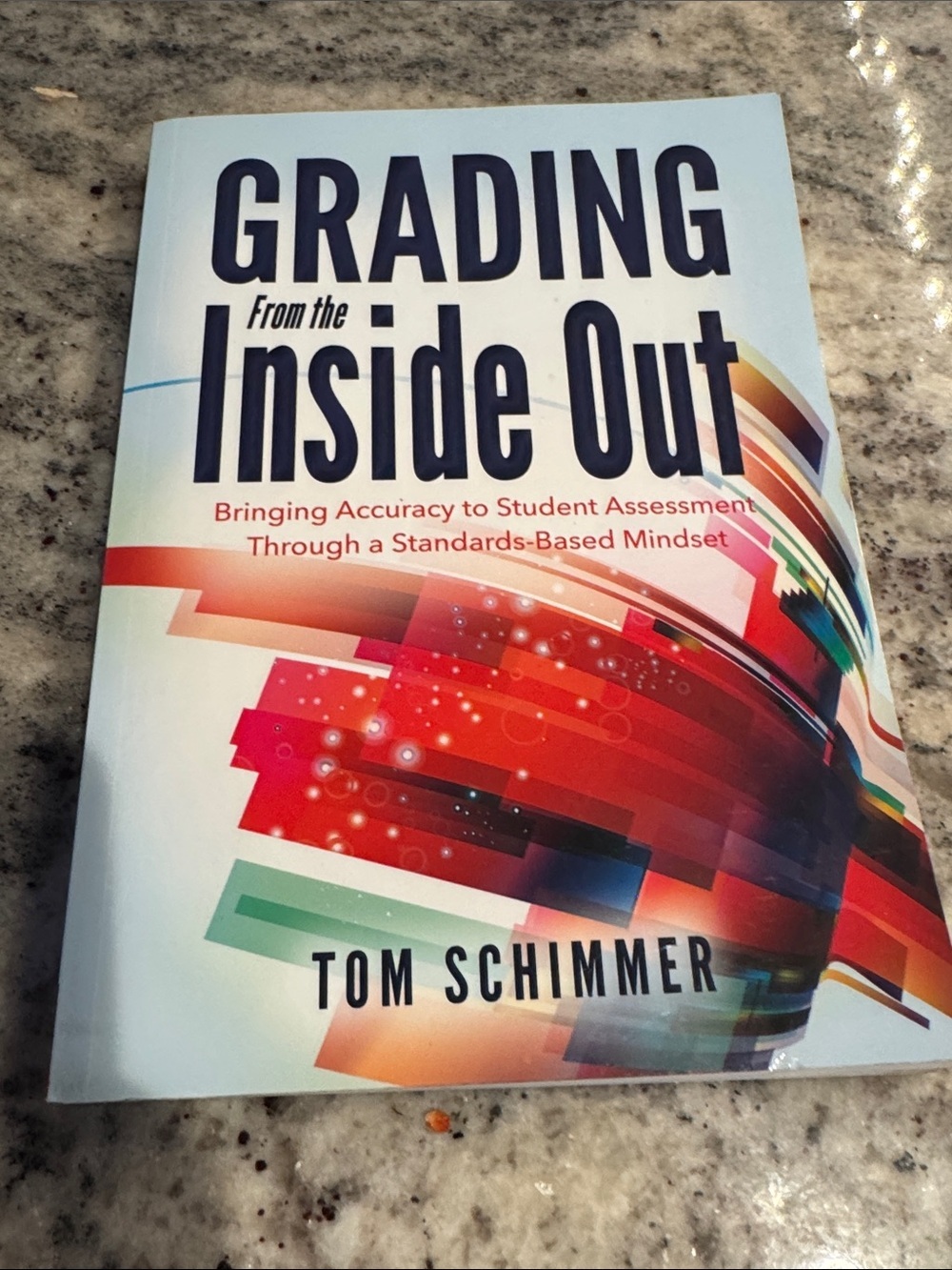 Grading from the Inside Out by Tom Schimmer - Colorful Cover